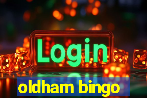 oldham bingo