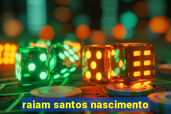 raiam santos nascimento