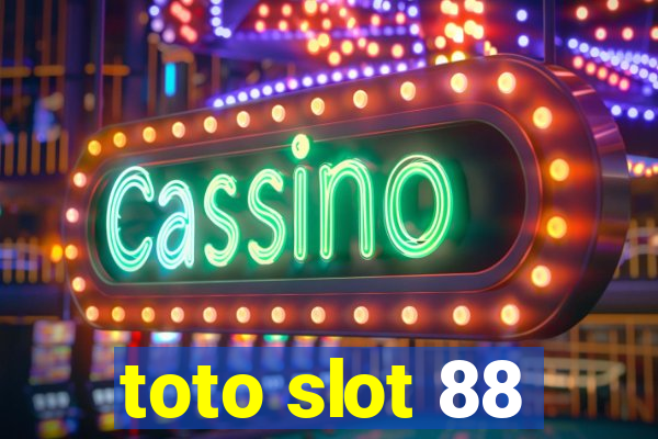 toto slot 88