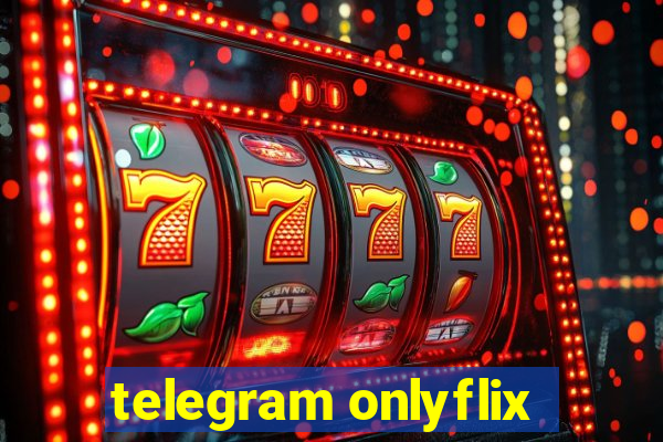 telegram onlyflix