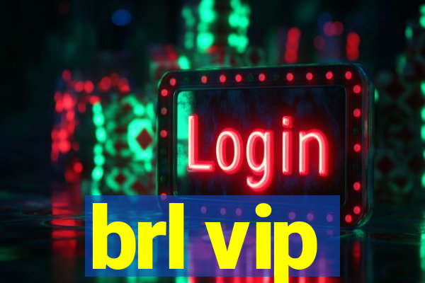 brl vip