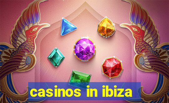 casinos in ibiza