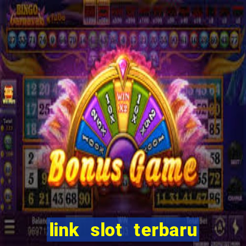 link slot terbaru hari ini