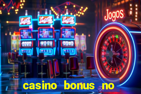 casino bonus no deposit codes