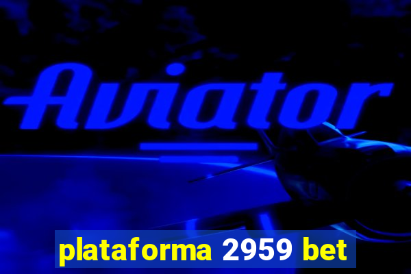 plataforma 2959 bet