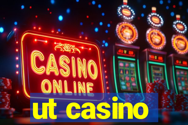 ut casino