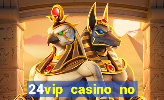 24vip casino no deposit codes