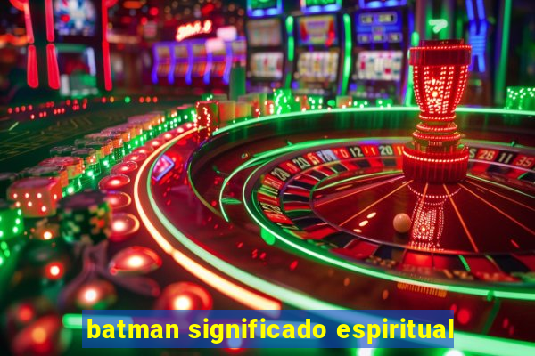 batman significado espiritual