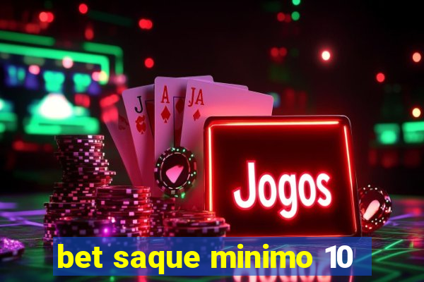 bet saque minimo 10