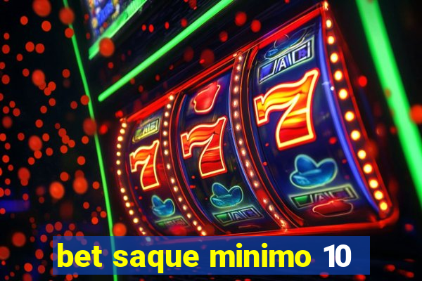 bet saque minimo 10