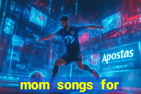 mom songs for mother's day