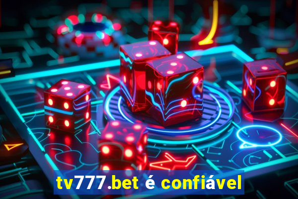 tv777.bet é confiável