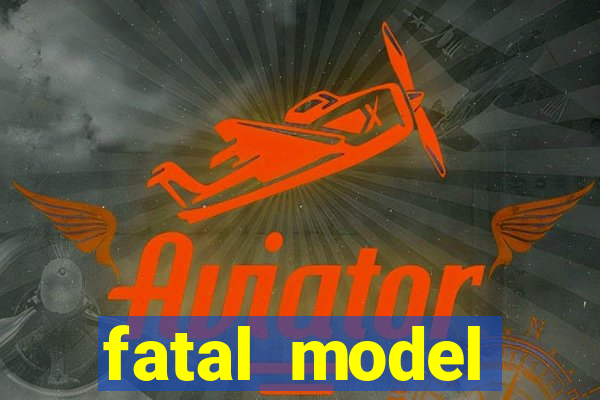 fatal model eunápolis bahia