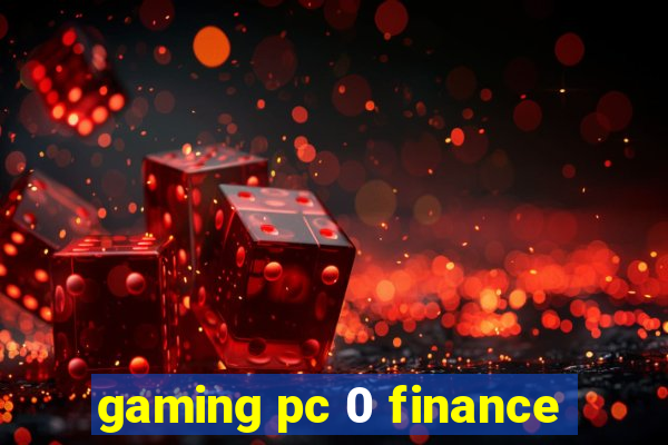 gaming pc 0 finance