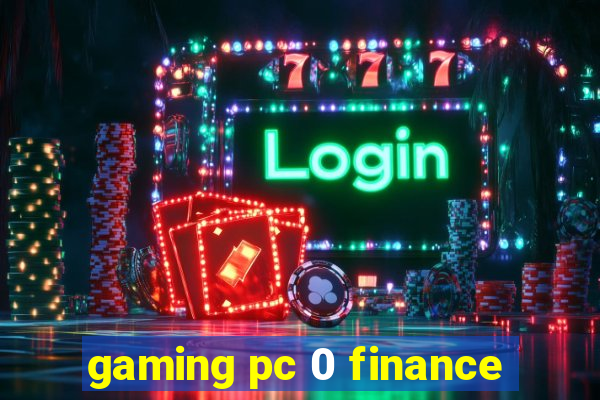 gaming pc 0 finance