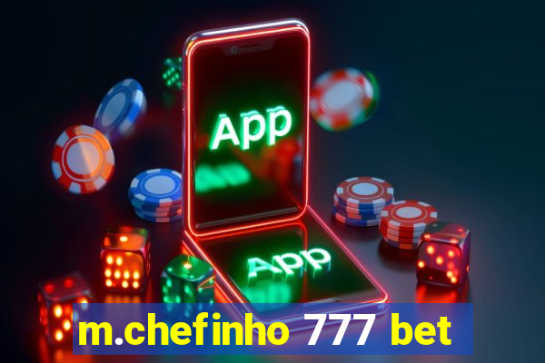 m.chefinho 777 bet