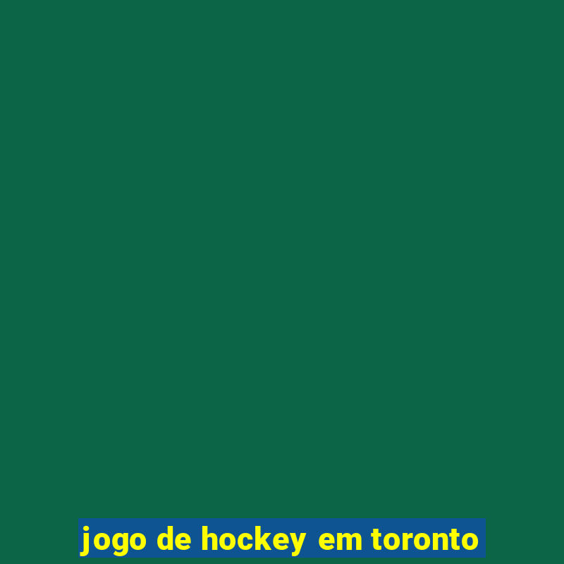 jogo de hockey em toronto