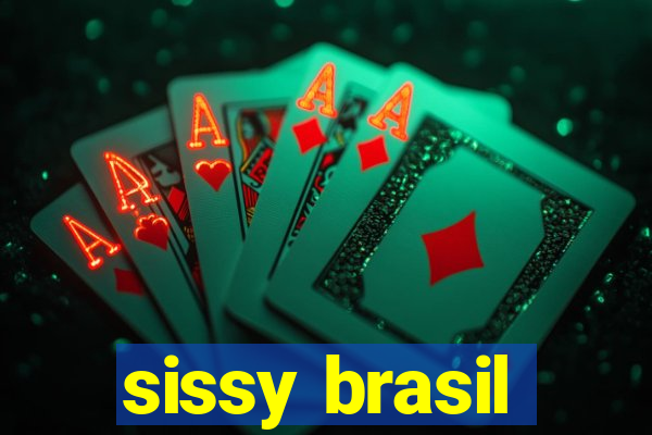 sissy brasil