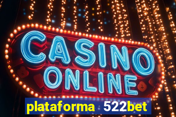 plataforma 522bet é confiável