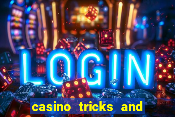 casino tricks and tips slot machines