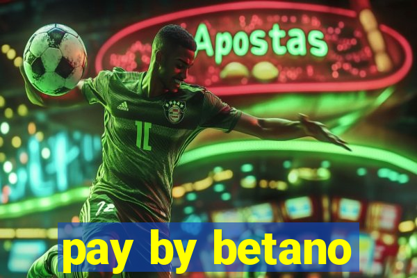 pay by betano