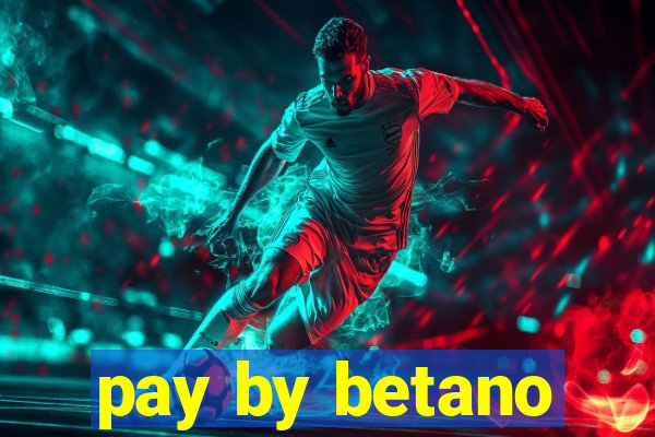 pay by betano