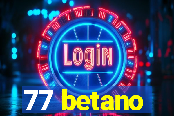 77 betano