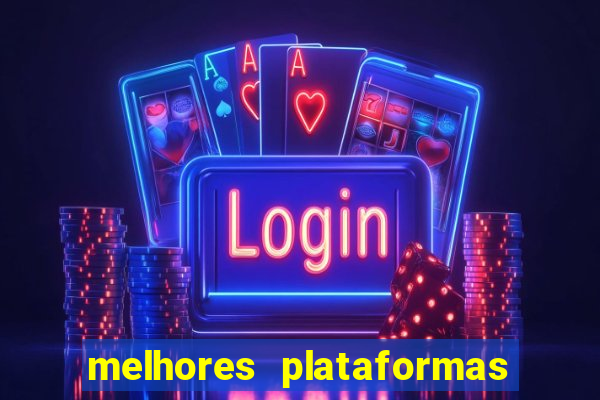 melhores plataformas de jogos de aposta