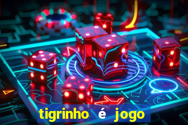 tigrinho é jogo de azar