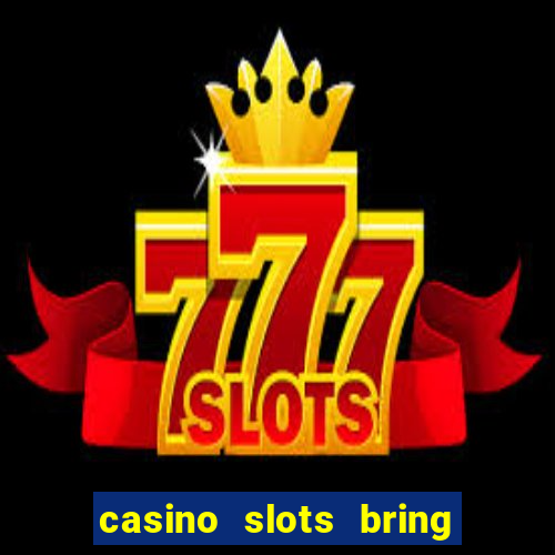 casino slots bring the magic