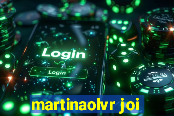 martinaolvr joi