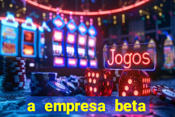 a empresa beta finalizou dezembro com 20 unidades