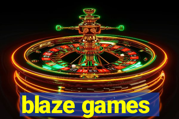 blaze games