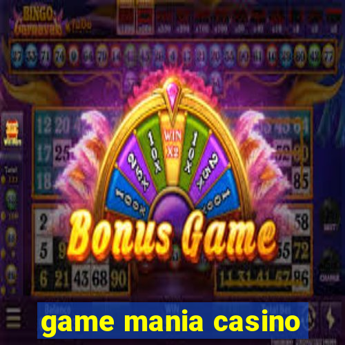 game mania casino