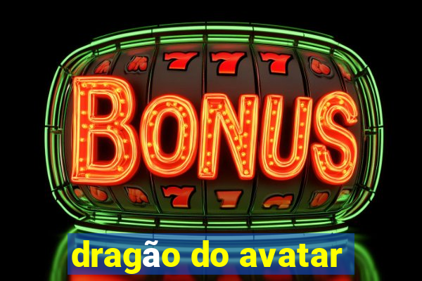 dragão do avatar