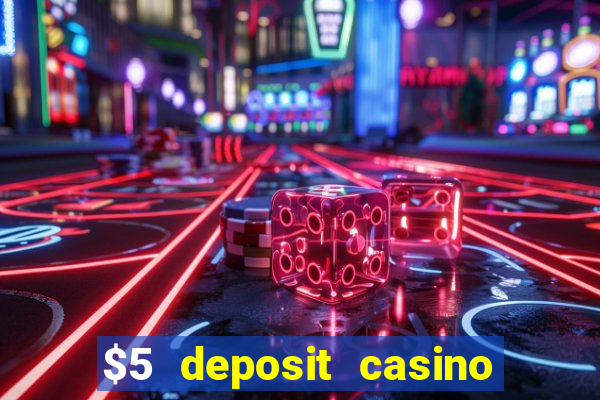 $5 deposit casino new zealand