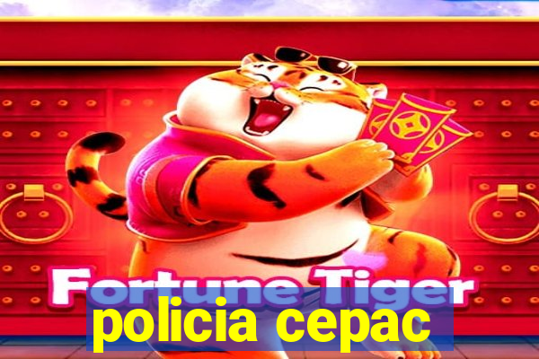 policia cepac