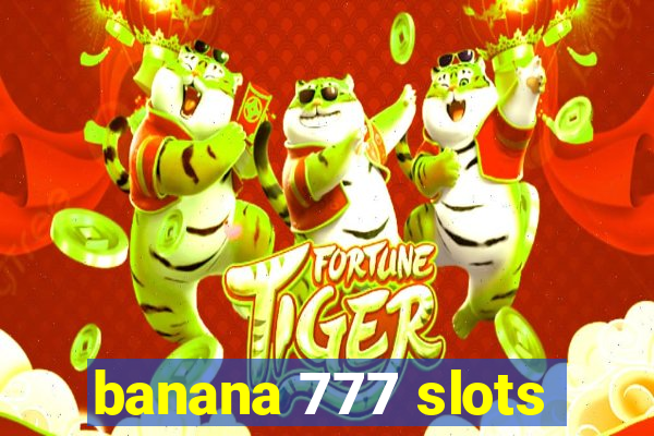 banana 777 slots