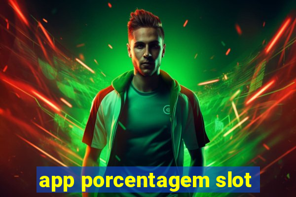 app porcentagem slot