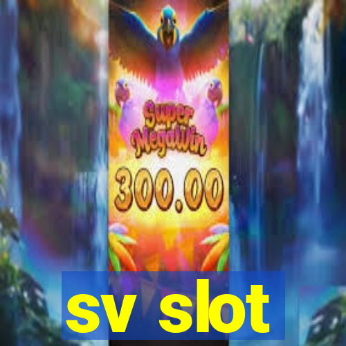 sv slot