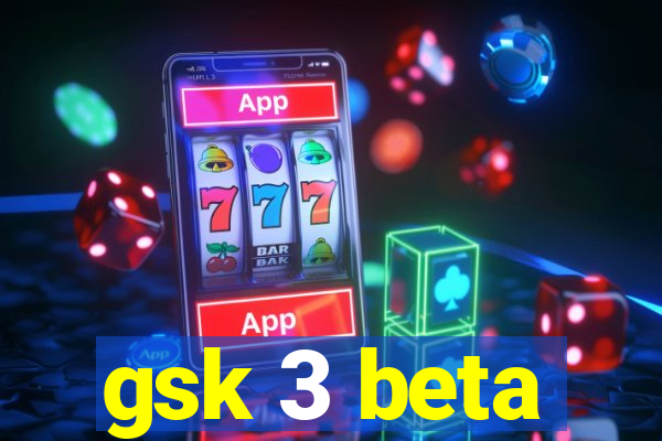 gsk 3 beta