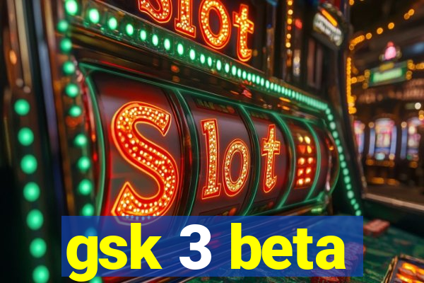 gsk 3 beta