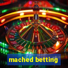 mached betting