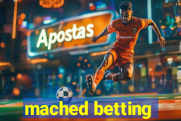 mached betting