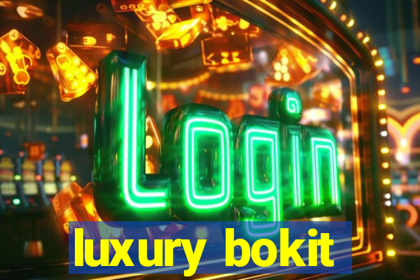 luxury bokit