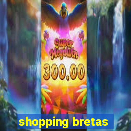 shopping bretas