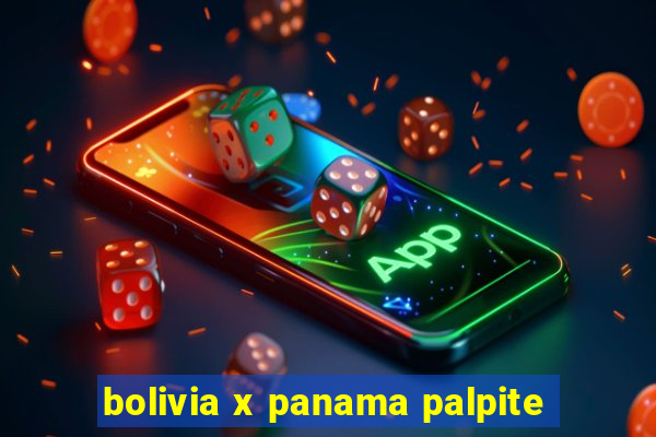 bolivia x panama palpite