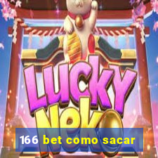 166 bet como sacar