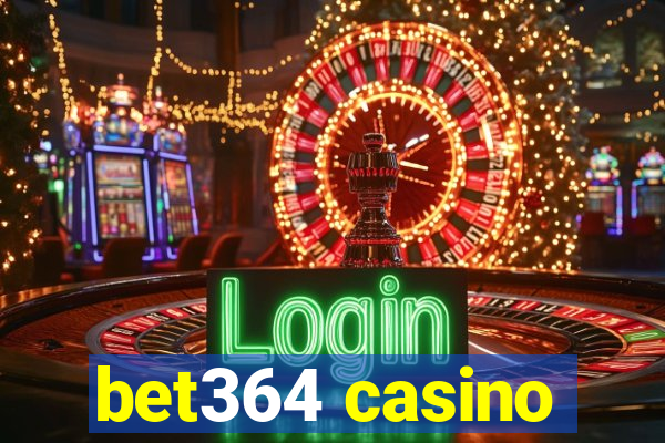 bet364 casino