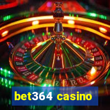 bet364 casino